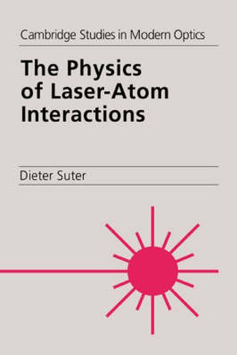 Cover image for The Physics of Laser-Atom Interactions