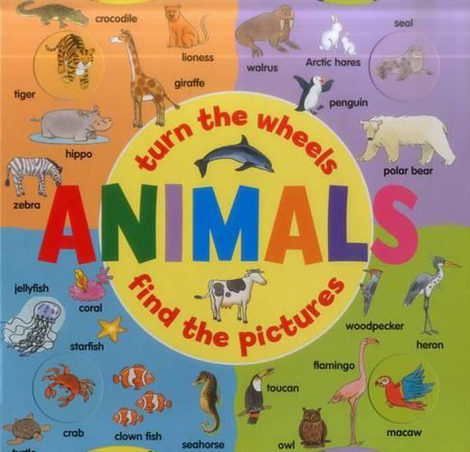 Cover image for Animals: Turn the Wheels - Find the Pictures