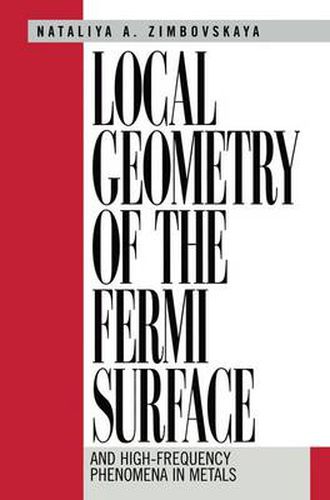 Cover image for Local Geometry of the Fermi Surface: And High-Frequency Phenomena in Metals