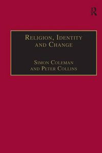 Cover image for Religion, Identity and Change: Perspectives on Global Transformations