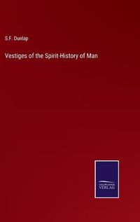 Cover image for Vestiges of the Spirit-History of Man