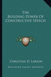 Cover image for The Building Power of Constructive Speech