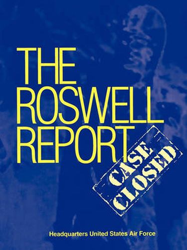 Cover image for Roswell Report: Case Closed (The Official United States Air Force Report)