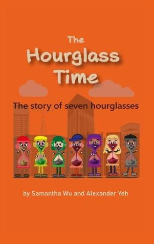 Cover image for The Hourglass Time: A Story of Seven Hourglasses