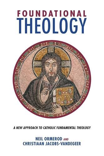 Foundational Theology: A New Approach to Catholic Fundamental Theology