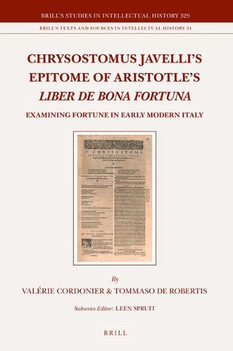 Cover image for Chrysostomus Javelli's Epitome of Aristotle's Liber de bona fortuna: Examining Fortune in Early Modern Italy