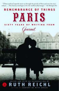 Cover image for Remembrance of Things Paris: Sixty Years of Writing from Gourmet