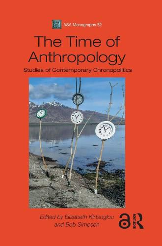 Cover image for The Time of Anthropology: Studies of Contemporary Chronopolitics