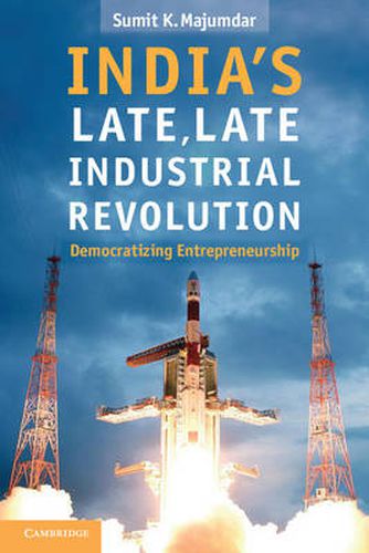 Cover image for India's Late, Late Industrial Revolution: Democratizing Entrepreneurship