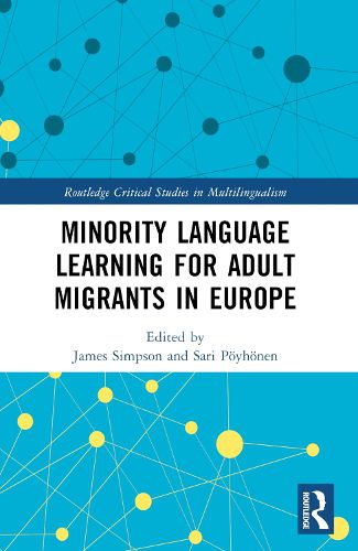 Cover image for Minority Language Learning for Adult Migrants in Europe