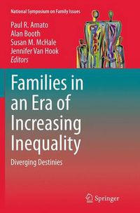 Cover image for Families in an Era of Increasing Inequality: Diverging Destinies