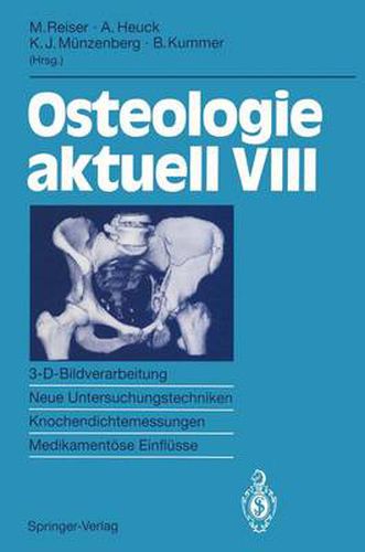 Cover image for Osteologie aktuell VIII: 3-D-Bildverarbeitung, Neue Untersuchungstechniken Knochendichtemessung, Medikamentoese Einflusse