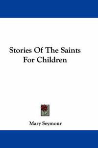 Cover image for Stories of the Saints for Children