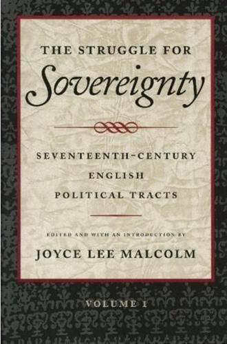 Cover image for The Struggle for Sovereignty: Seventeenth-Century English Political Tracts: James I to the Restoration