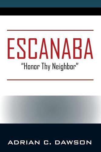 Cover image for Escanaba: Honor Thy Neighbor