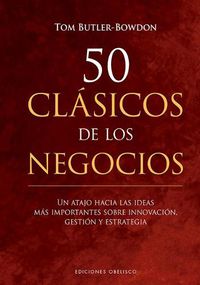 Cover image for 50 Clasicos de Los Negocios