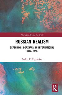 Cover image for Russian Realism: Defending 'Derzhava' in International Relations