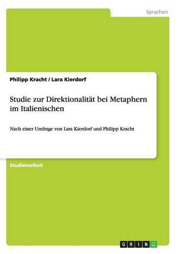 Cover image for Studie zur Direktionalitat bei Metaphern im Italienischen: Nach einer Umfrage von Lara Kierdorf und Philipp Kracht