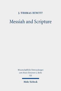 Cover image for Messiah and Scripture: Paul's  In Christ  Idiom in Its Ancient Jewish Context