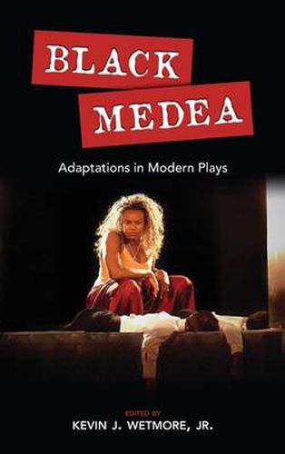 Cover image for Black Medea: Adaptations for Modern Plays