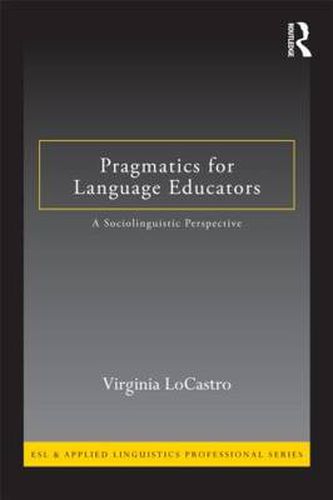 Cover image for Pragmatics for Language Educators: A Sociolinguistic Perspective