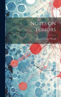 Cover image for Notes on Tumors