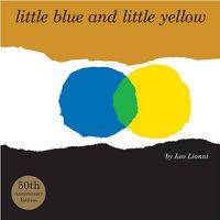 Cover image for Little Blue and Little Yellow