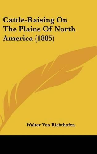 Cover image for Cattle-Raising on the Plains of North America (1885)