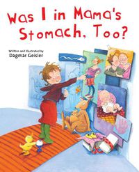 Cover image for Was I in Mama's Stomach, Too?