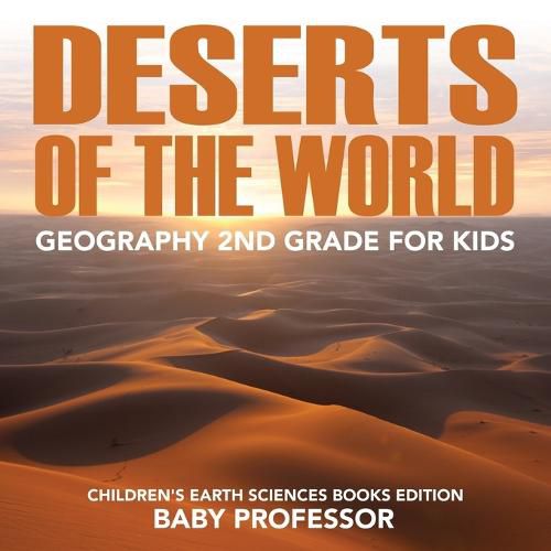 Cover image for Deserts of The World: Geography 2nd Grade for Kids Children's Earth Sciences Books Edition