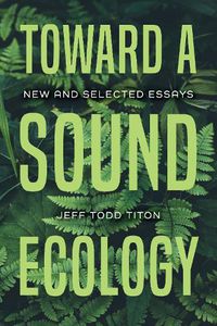 Cover image for Toward a Sound Ecology: New and Selected Essays