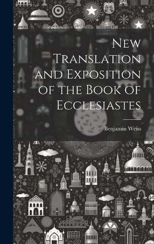 Cover image for New Translation and Exposition of the Book of Ecclesiastes
