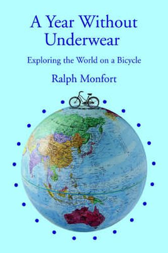 Cover image for A Year Without Underwear: Exploring the World on a Bicycle