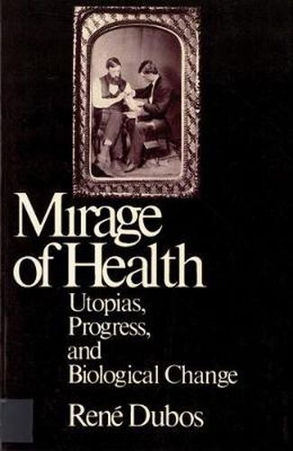 Cover image for Mirage of Health: Utopias, Progress and Biological Change