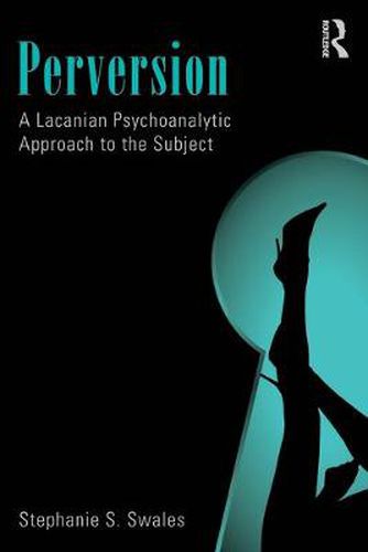 Cover image for Perversion: A Lacanian Psychoanalytic Approach to the Subject