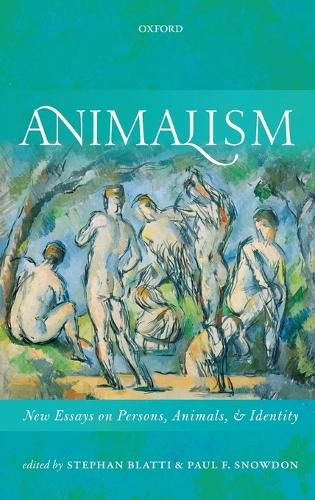 Cover image for Animalism: New Essays on Persons, Animals, and Identity