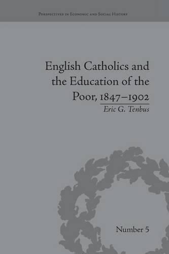 Cover image for English Catholics and the Education of the Poor, 1847-1902