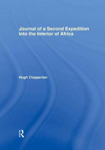 Cover image for Journal of a Second Expedition into the Interior of Africa from the Bight of Benin to Soccatoo: of Benin to Soccatoo