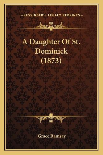 Cover image for A Daughter of St. Dominick (1873)