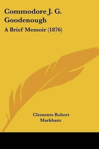 Commodore J. G. Goodenough: A Brief Memoir (1876)