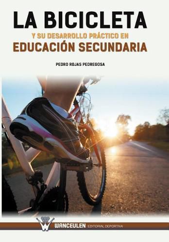 Cover image for La Bicicleta Y Su Desarrollo Pr ctico En Educaci n Secundaria