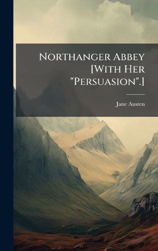 Cover image for Northanger Abbey [With Her "Persuasion".]