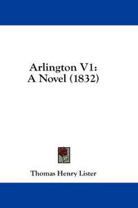 Cover image for Arlington V1: A Novel (1832)