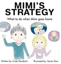 Cover image for MIMI'S STRATEGY What to do when Mimi goes home