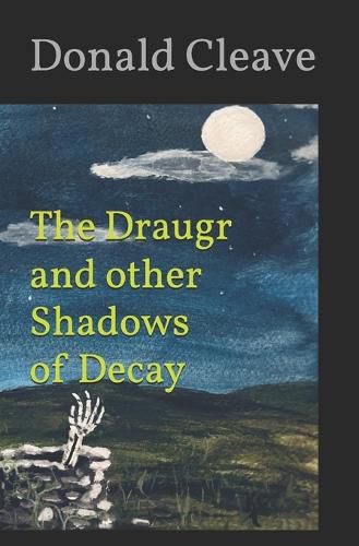 Cover image for The Draugr and other Shadows of Decay
