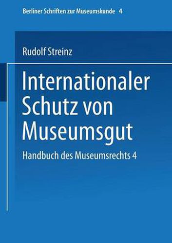 Cover image for Handbuch Des Museumsrechts 4: Internationaler Schutz Von Museumsgut