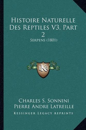 Histoire Naturelle Des Reptiles V3, Part 2: Serpens (1801)