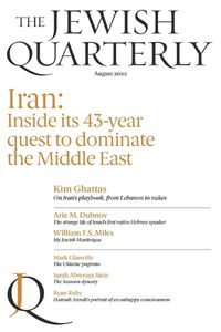 Cover image for Iran: Inside its 43-year quest to dominate the Middle East: Jewish Quarterly 249