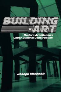 Cover image for Building-Art: Modern Architecture under Cultural Construction