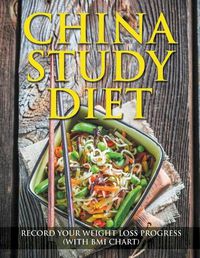 Cover image for China Study Diet: Record Your Weight Loss Progress (with BMI Chart)